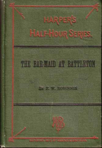 Item #16008 The Bar-Maid at Battleton. F. W. ROBINSON.