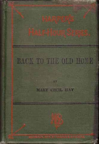 Item #16010 Back to the Old Home. Mary Cecil HAY