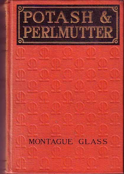 Item #16088 Potash And Perlmutter. Montague GLASS.