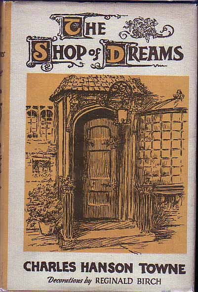 Item #16113 The Shop of Dreams. Charles Hanson TOWNE