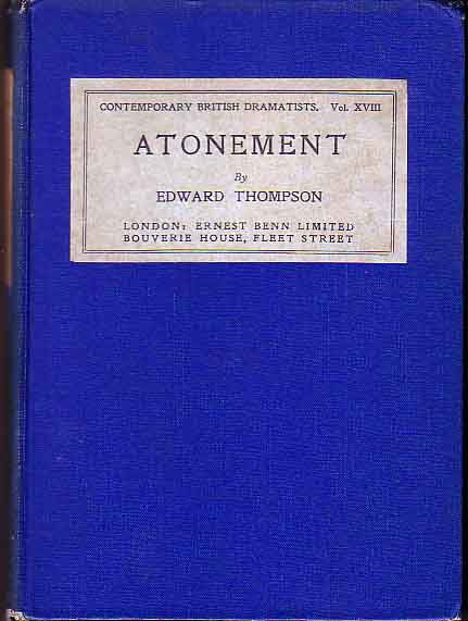 Item #16124 Atonement, A Play of Modern India in Four Acts. Edward THOMPSON