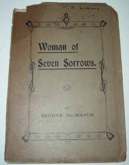 Item #16147 Woman of Seven Sorrows. Seumas MACMANUS.