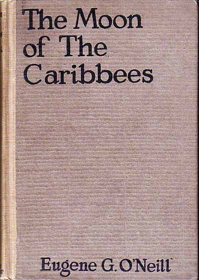 Item #16230 The Moon Of The Caribbees. Eugene G. O'NEILL.