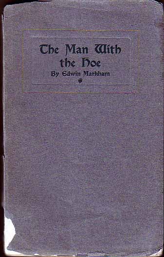 Item #16262 The Man with the Hoe. Edwin MARKHAM