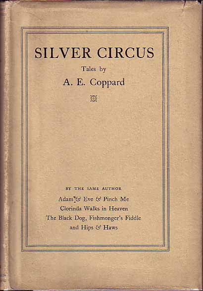 Item #16312 Silver Circus. A. E. COPPARD.