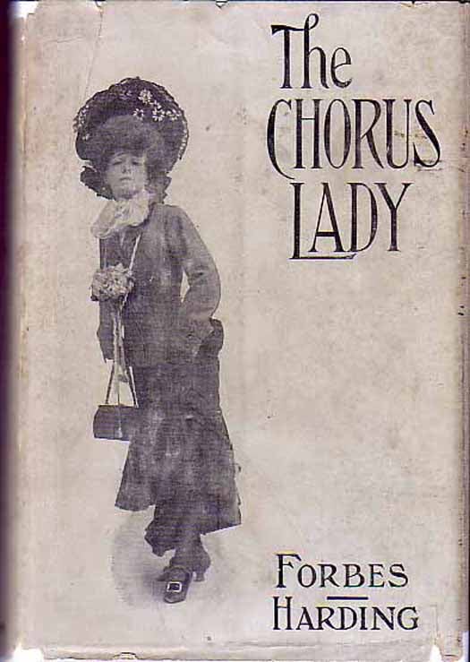 Item #16318 The Chorus Lady. James FORBES, John W. HARDING.