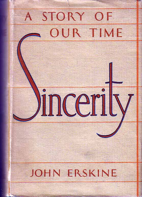 Item #16393 Sincerity. A Story of Our Time. John ERSKINE