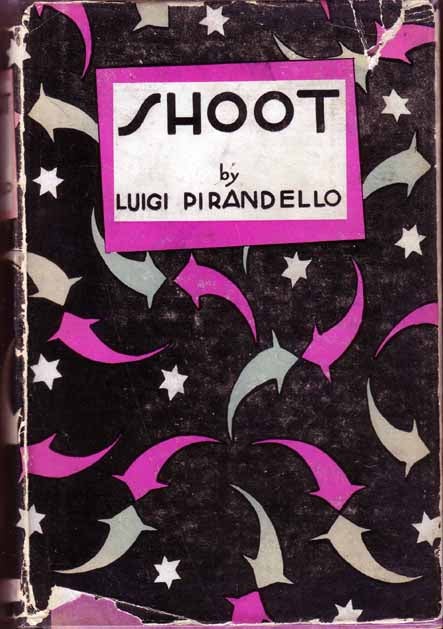 Item #16476 Shoot, The Notebooks of Serafino Gubbio, Cinematograph Operator (HOLLYWOOD FICTION)....