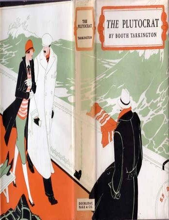 Item #16488 The Plutocrat. Booth TARKINGTON