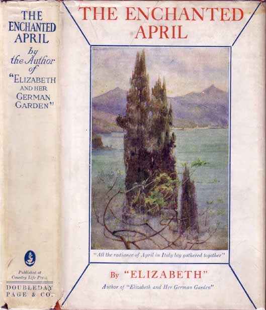 Item #16532 The Enchanted April. ELIZABETH", Elizabeth VON ARNIM