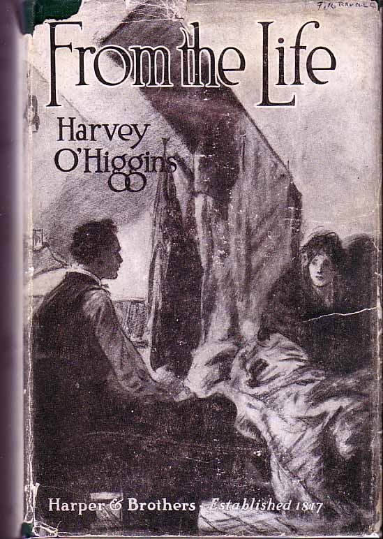 Item #16576 From The Life. Harvey O'HIGGINS
