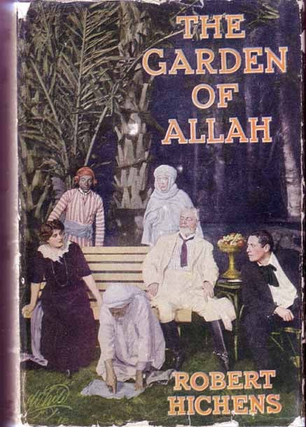 Item #16620 The Garden of Allah. Robert HICHENS