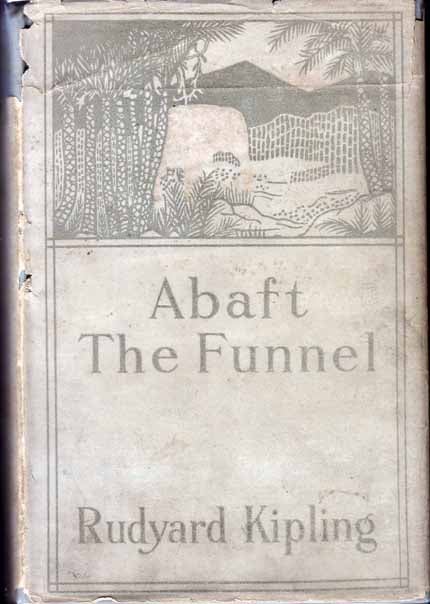 Item #16626 Abaft the Funnel. Rudyard KIPLING.