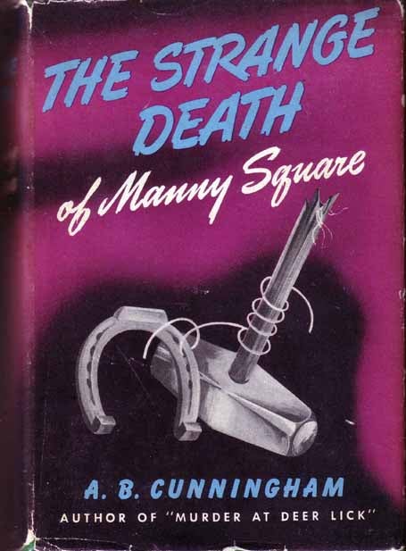 Item #16645 The Strange Death of Manny Square. A. B. CUNNINGHAM.