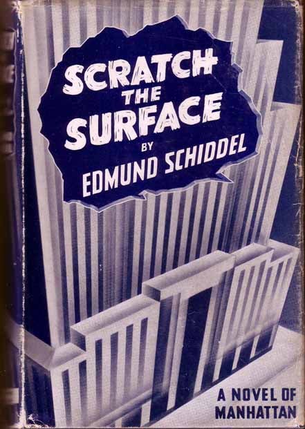 Item #16655 Scratch the Surface. Edmund SCHIDDEL