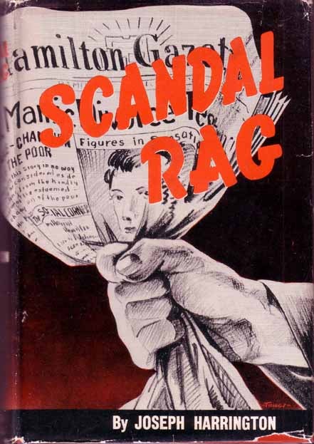 Item #16698 Scandal Rag (NEWSPAPER FICTION). Joseph HARRINGTON.