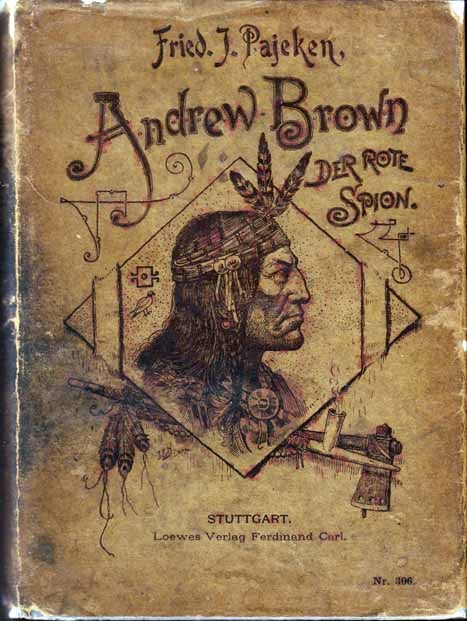 Item #16704 Andrew Brown, der rote Spion. Eine Erzählung aus dem Wilden Westen Nordamerikas....