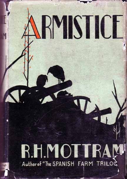 Item #16709 Armistice and Other Memories, Forming a Pendant to 'the Spanish Farm Trilogy'. R. H. MOTTRAM, Ralph Hale.