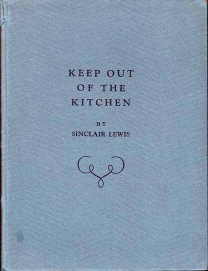 Item #16814 Keep Out of the Kitchen. Sinclair LEWIS