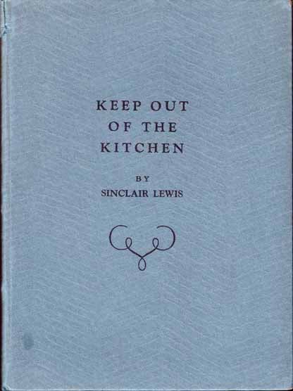 Item #16814 Keep Out of the Kitchen. Sinclair LEWIS