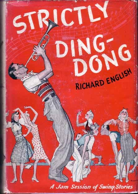 Item #16816 Strictly Ding-Dong [Swing Music Novel]. Richard ENGLISH.