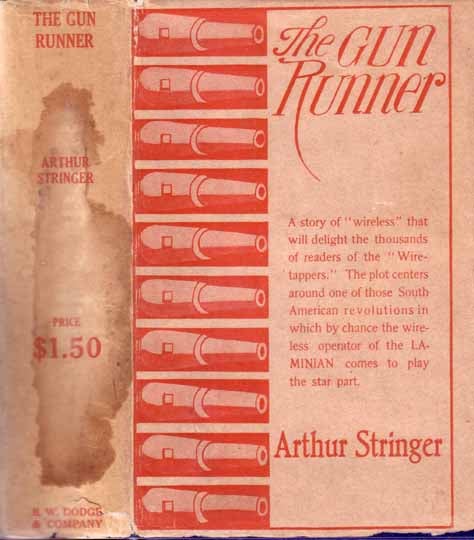 Item #16847 The Gun-Runner (NAUTICAL FICTION). Arthur STRINGER.