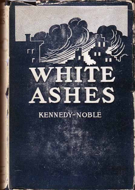 Item #16850 White Ashes (BUSINESS FICTION). KENNEDY-NOBLE