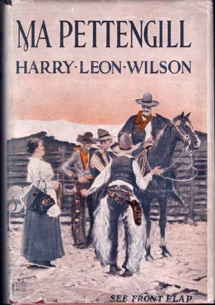 Item #16857 Ma Pettengill. Harry Leon WILSON.
