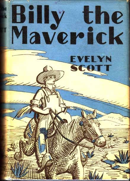 Item #16864 Billy The Maverick. Evelyn SCOTT.