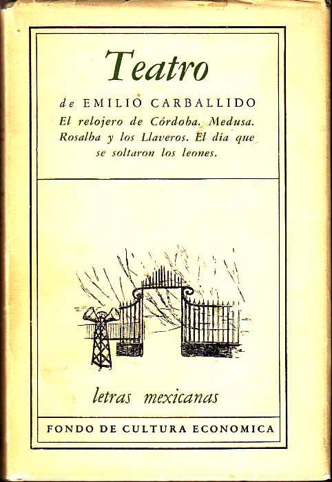 Item #16916 Teatro. El relojero de Cordoba, Medusa, Rosalba y los Llaveros. Emilio Carballido