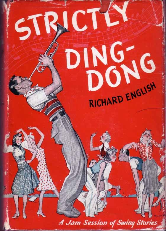 Item #16953 Strictly Ding-Dong [Swing Music Novel]. Richard ENGLISH