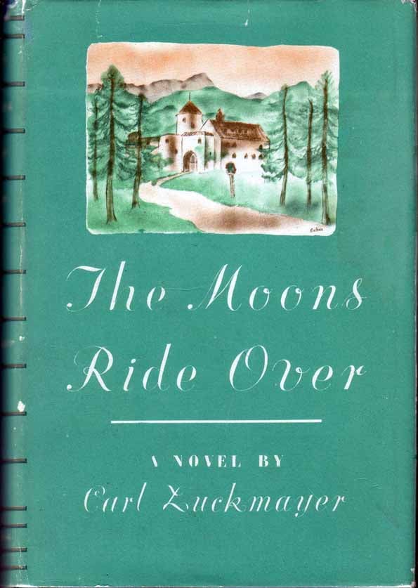 Item #16979 The Moons Ride Over. Carl ZUCKMAYER