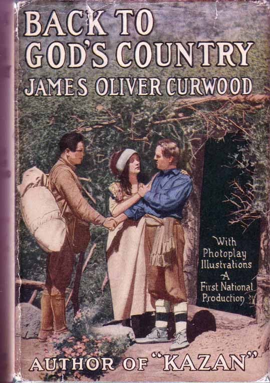 Item #16991 Back to God's Country. James Oliver CURWOOD.