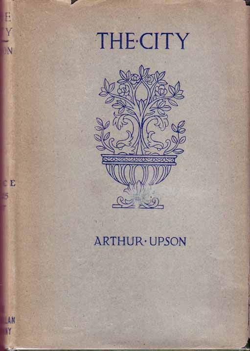 Item #16994 The City, A Poem-Drama and Other Poems. Arthur UPSON.
