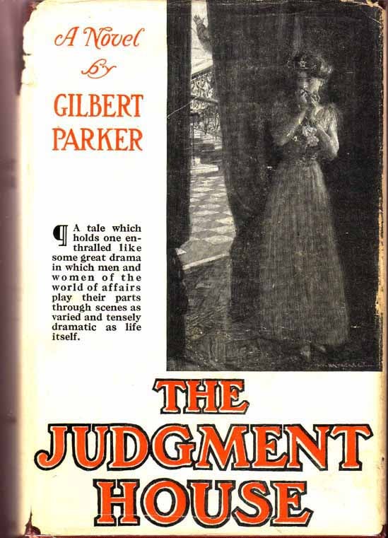 Item #16996 The Judgment House. Gilbert PARKER.