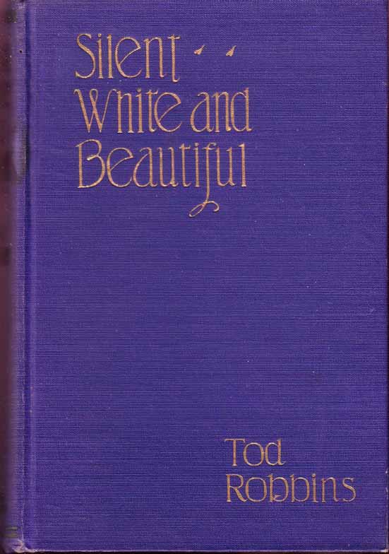 Item #17016 Silent, White and Beautiful and Other Stories. Tod ROBBINS