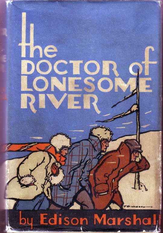 Item #17021 The Doctor of Lonesome River. Edison MARSHALL.