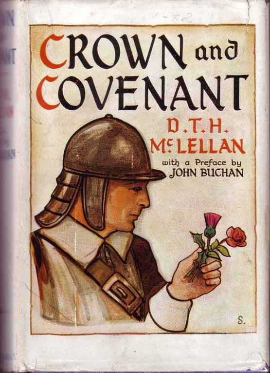 Item #17047 Crown and Covenant. John BUCHAN, Duncan MCLELLAN