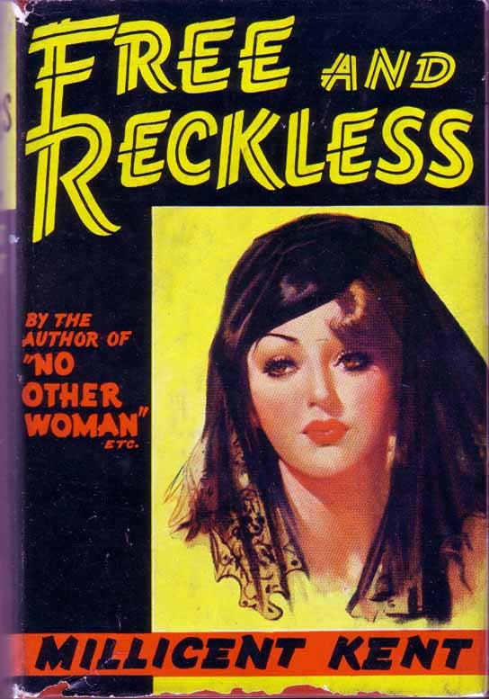 Item #17066 Free and Reckless. Millicent KENT