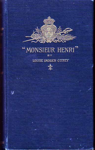 Item #17130 Monsieur Henri. Louise Imogen Guiney