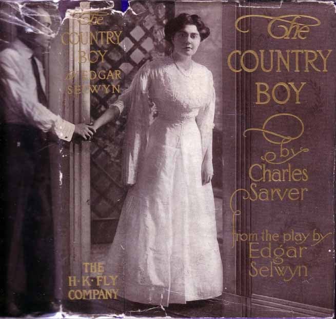 Item #17201 The Country Boy. Charles SARVER, Edgar SELWYN.