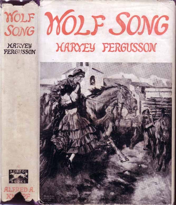 Item #17267 Wolf Song. Harvey FERGUSSON.