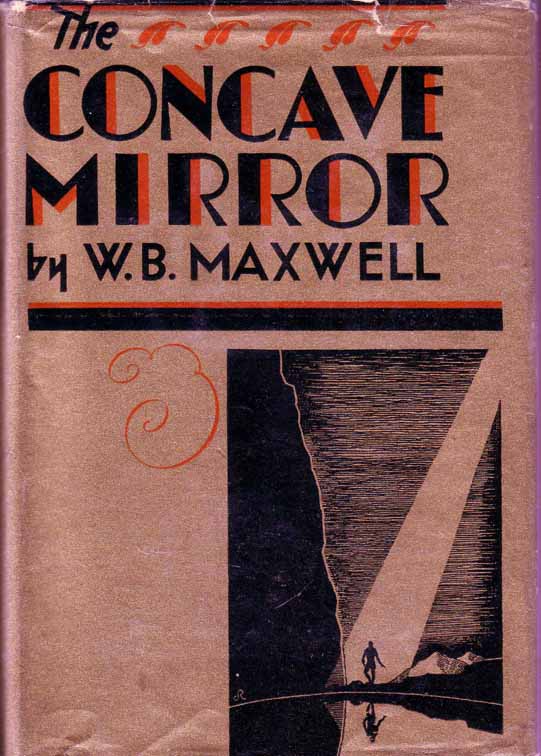 Item #17392 The Concave Mirror. W. B. MAXWELL.