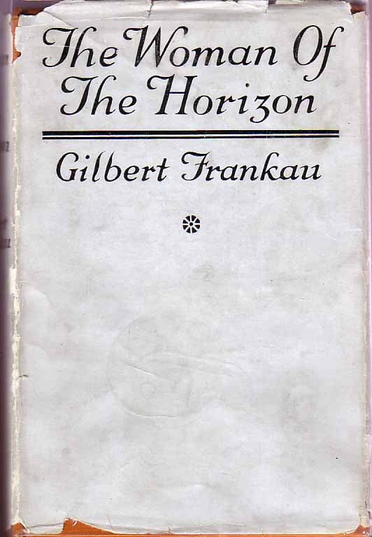 Item #17451 The Woman of the Horizon. Gilbert FRANKAU