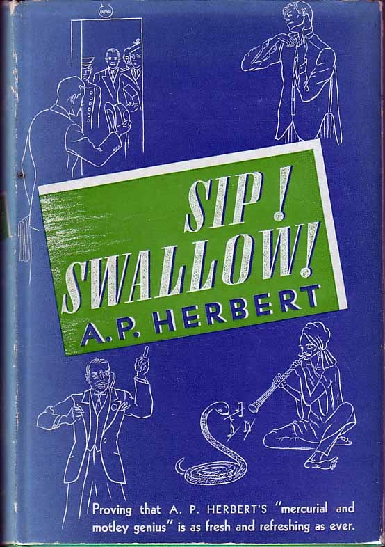Item #17467 Sip! Swallow! A. P. HERBERT
