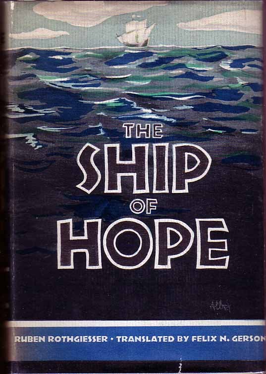 Item #17527 The Ship of Hope. Ruben ROTHGIESSER