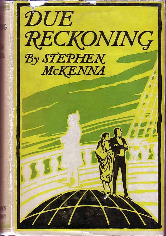 Item #17534 Due Reckoning: Being the Third and Last Parts of the Realists. Stephen McKENNA