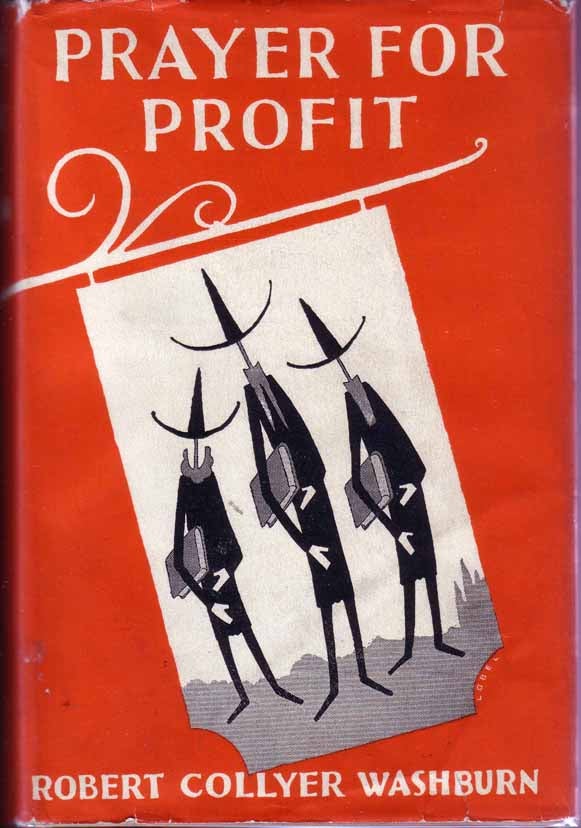 Item #17567 Prayer for Profit: Being the Colorful Story of Our Pilgrim Fathers. Robert Collyer...