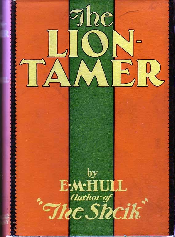 Item #17666 The Lion Tamer. E. M. HULL.