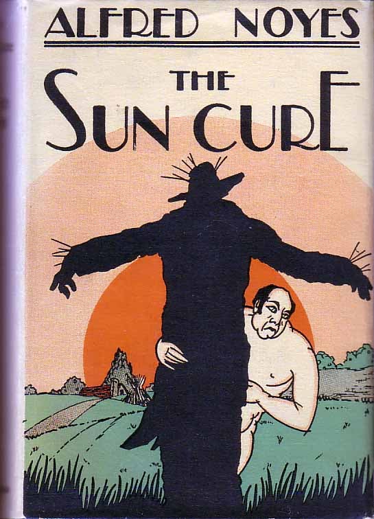 Item #17686 The Sun Cure. Alfred NOYES.
